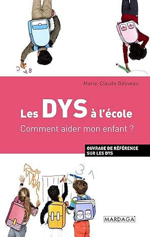 Les DYS à l'école: Comment aider mon enfant ? (Psychologie grand public) (French Edition) - Epub + Converetd Pdf